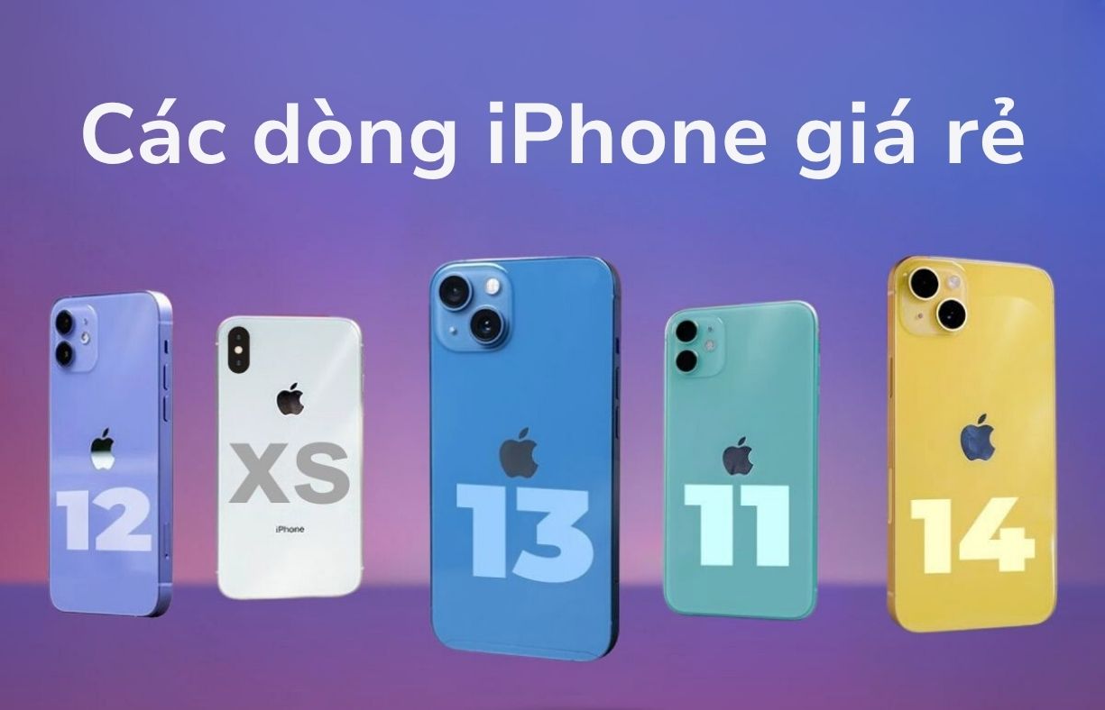 Các dòng iPhone giá rẻ