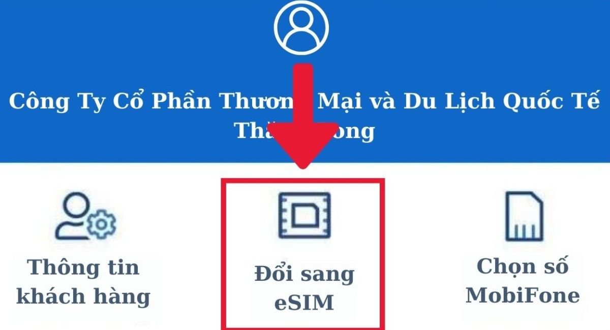 Truy cập vào My MobiFone và chọn Đổi sang eSIM