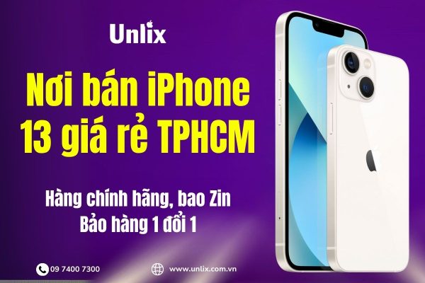 Nơi bán iPhone 13 giá rẻ TPHCM uy tín, chính hãng, bao đổi trả
