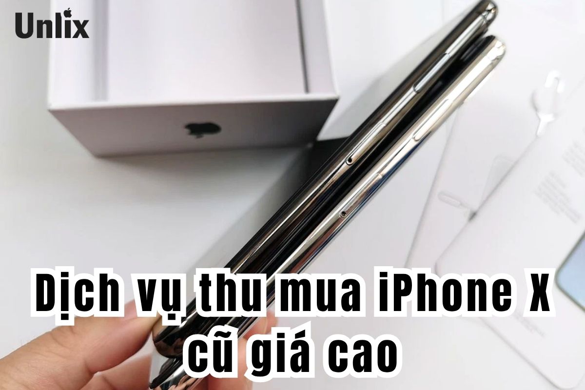 Dịch vụ thu mua iPhone X cũ giá cao, uy tín hàng đầu TPHCM