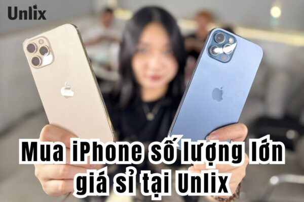 Mua iPhone số lượng lớn giá sỉ tại Unlix: Nguồn hàng uy tín, giá tốt nhất TPHCM
