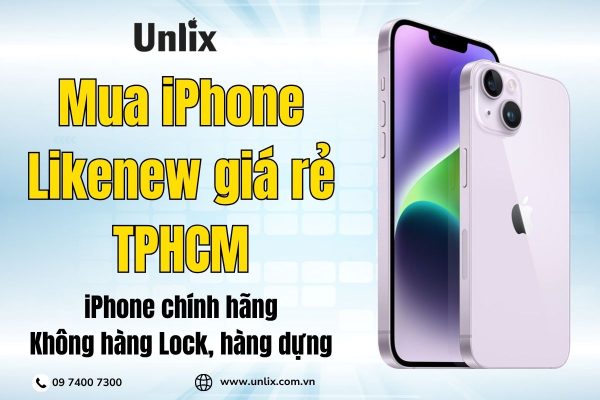 Mua iPhone Likenew giá rẻ TPHCM: Bí quyết chọn máy chất lượng