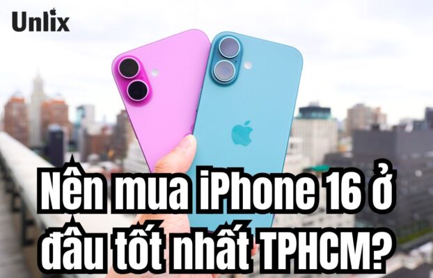 Nên mua iPhone 16 ở đâu tốt nhất TPHCM?