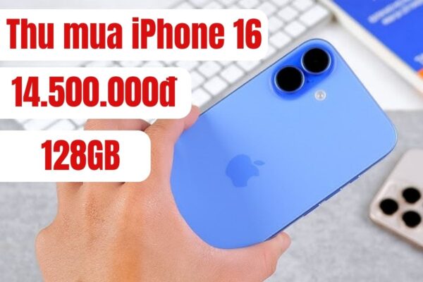 Thu mua iPhone 16 cũ chính hãng giá cao, uy tín hàng đầu TP.HCM