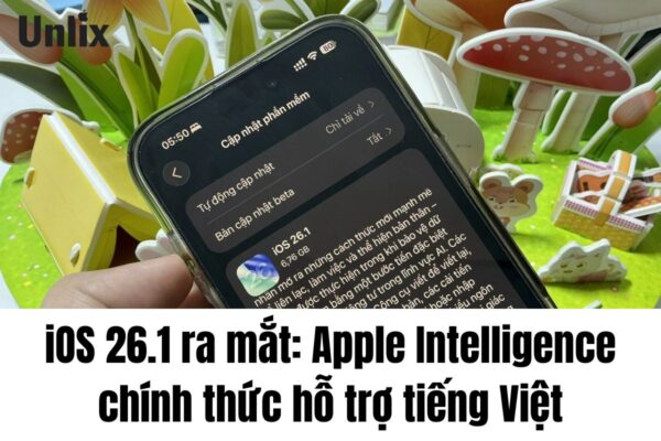 iOS 26.1 ra mắt: Apple Intelligence chính thức hỗ trợ tiếng Việt