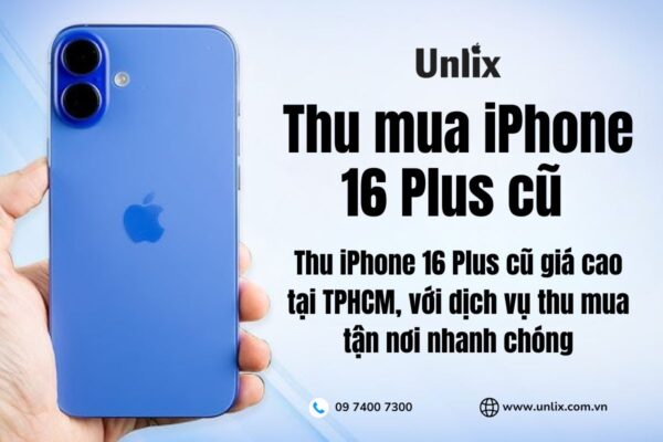 Thu mua iPhone 16 Plus cũ giá cao nhất TPHCM