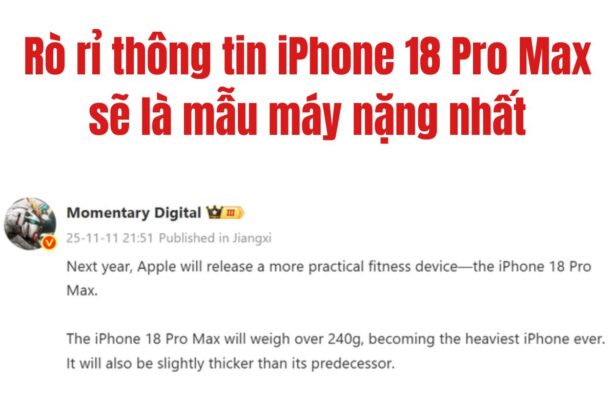 Rò rỉ thông tin iPhone 18 Pro Max sẽ là chiếc iPhone nặng nhất