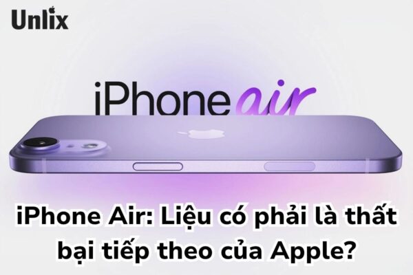 iPhone Air: Liệu có phải là thất bại tiếp theo của Apple?