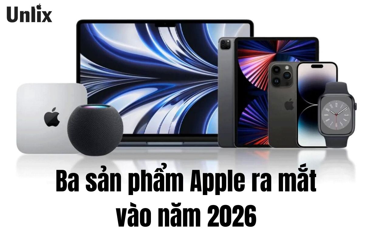 Ba sản phẩm đột phá dự kiến được Apple ra mắt vào năm 2026