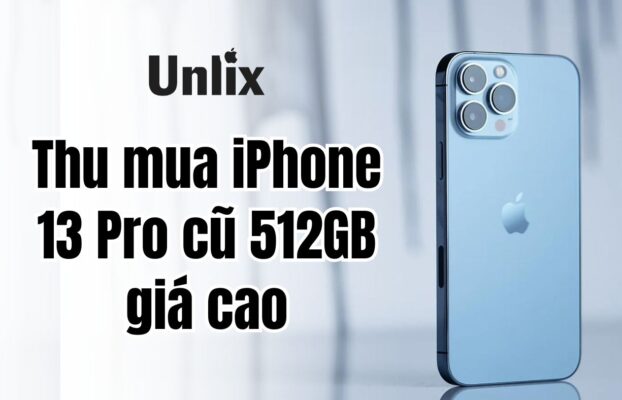 Thu mua iPhone 13 Pro cũ 512GB giá cao, uy tín tại TPHCM