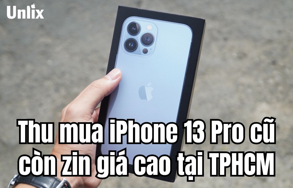Thu mua iPhone 13 Pro cũ còn zin giá cao tại TPHCM