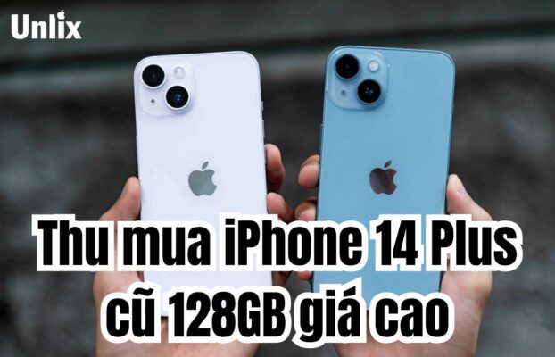 Thu mua iPhone 14 Plus cũ 128GB giá cao, nhanh chóng tại TPHCM