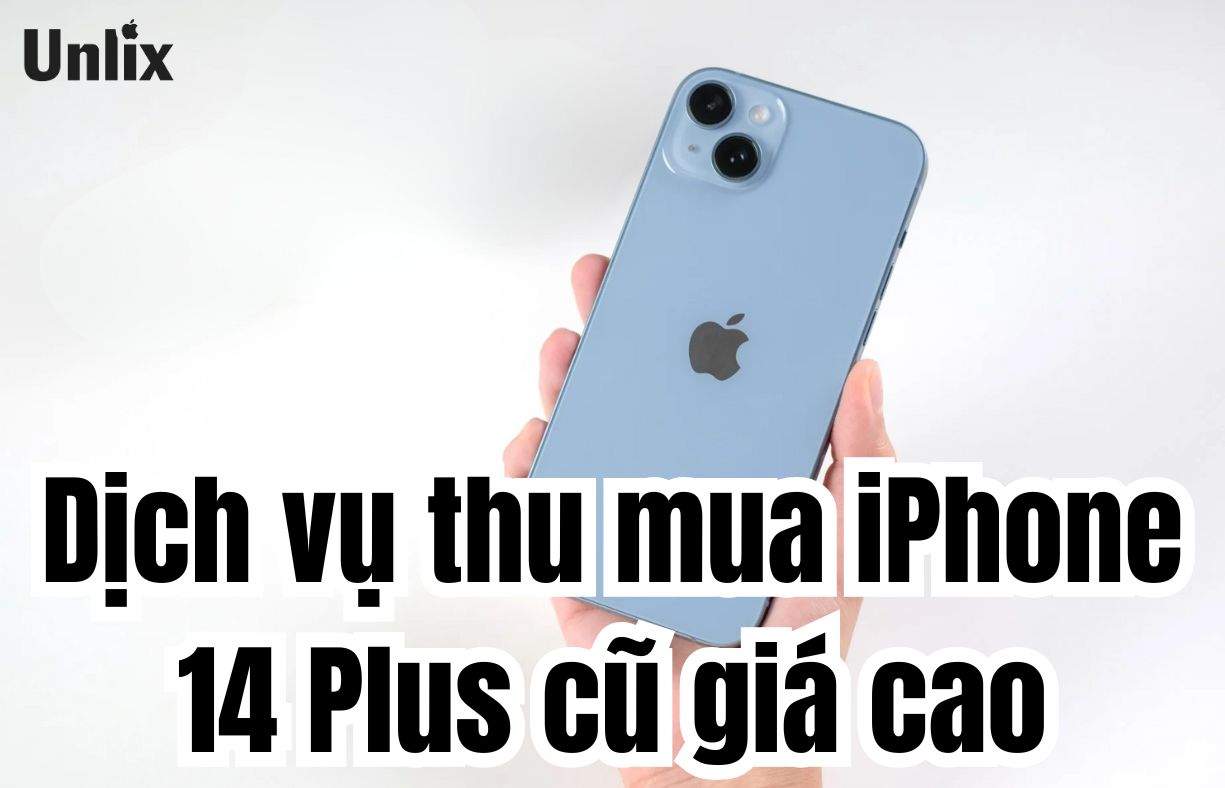 Dịch vụ thu mua iPhone 14 Plus cũ giá cao, nhanh chóng