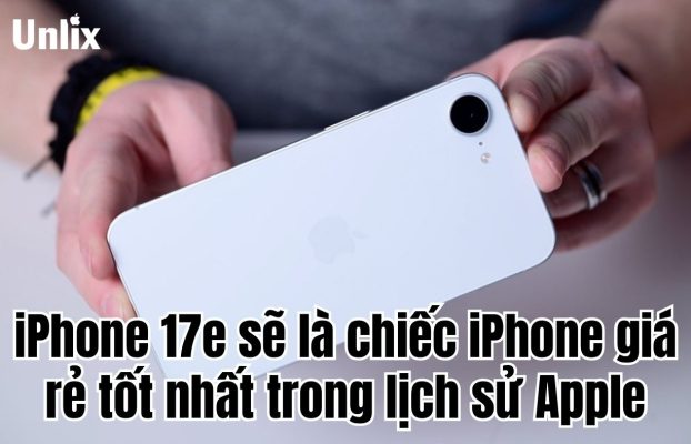 Vì sao iPhone 17e sẽ là chiếc iPhone giá rẻ tốt nhất trong lịch sử Apple?