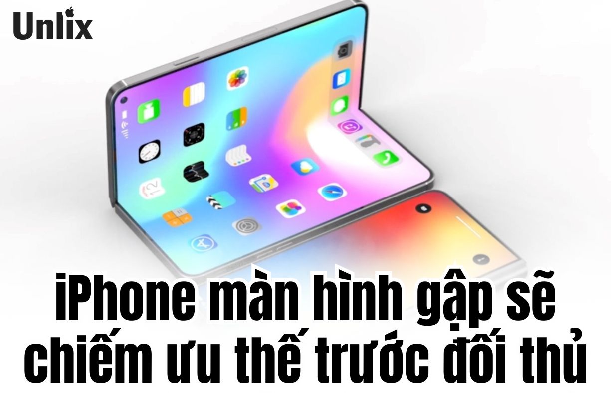 iPhone màn hình gập sẽ chiếm ưu thế trước đối thủ nhờ công nghệ đột phá này