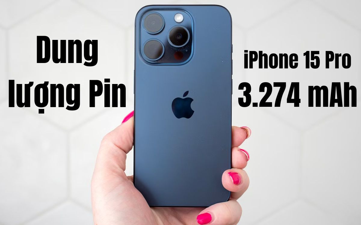 Dung lượng pin iPhone 15 Pro 3.274 mAh