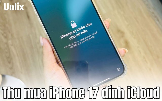 Thu mua iPhone 17 dính iCloud giá cao, uy tín tại TPHCM