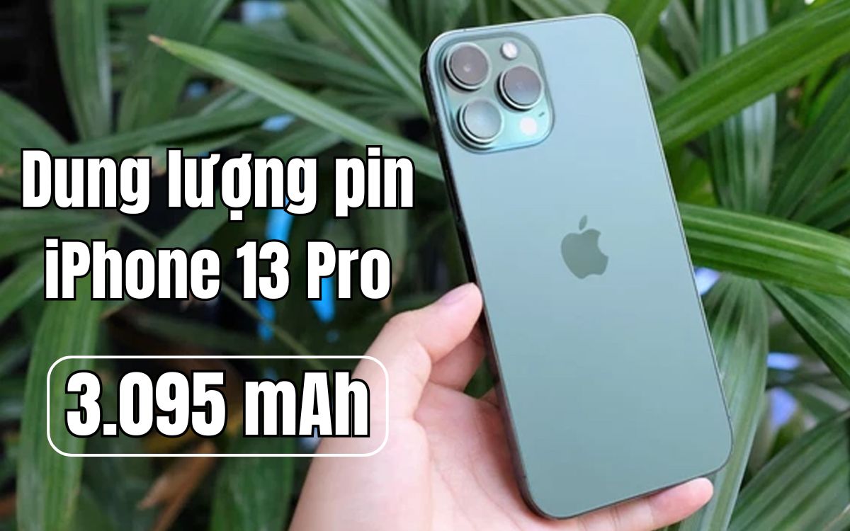 Dung lượng Pin iPhone 13 Pro là 3.095 mAh