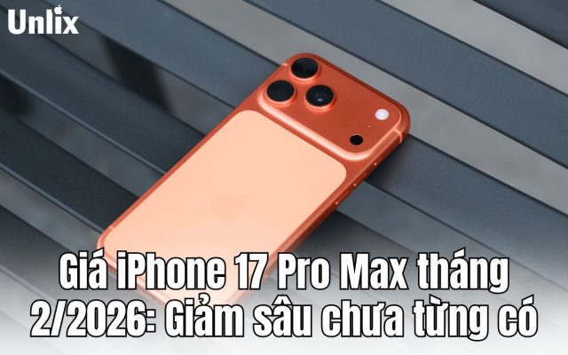 Giá iPhone 17 Pro Max tháng 2/2026: Giảm sâu chưa từng có