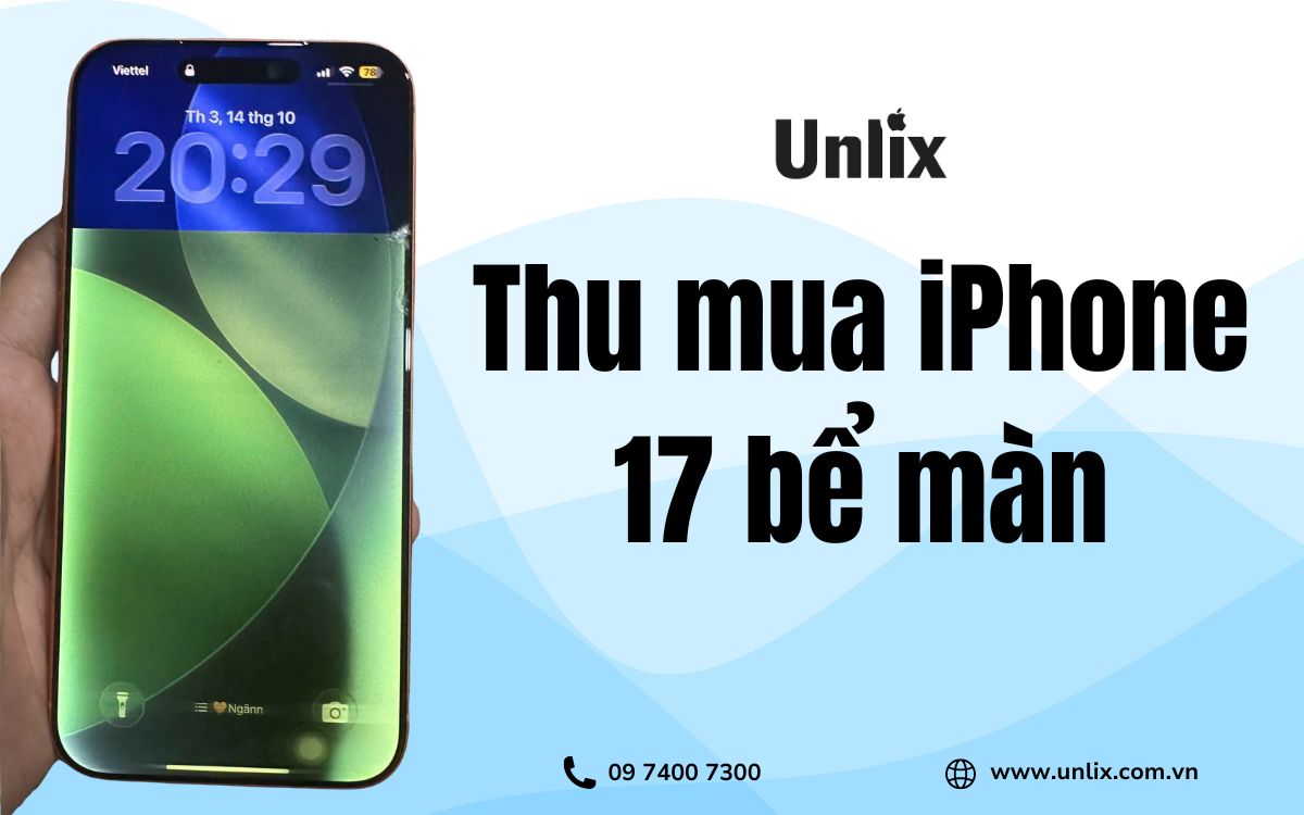 Thu mua iPhone 17 bể màn giá cao tại TPHCM