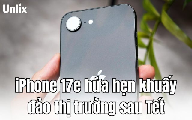 iPhone 17e hứa hẹn khuấy đảo thị trường ngay dịp Tết Nguyên đán