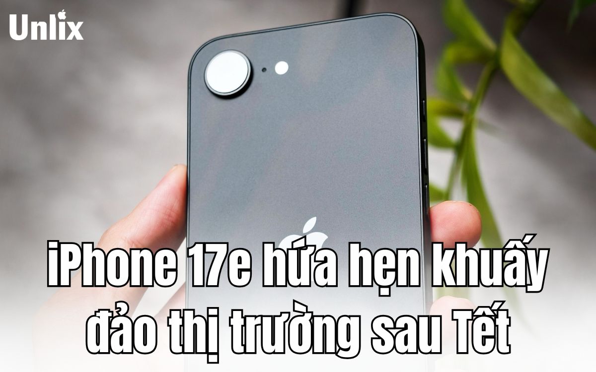 iPhone 17e hứa hẹn khuấy đảo thị trường ngay dịp Tết Nguyên đán