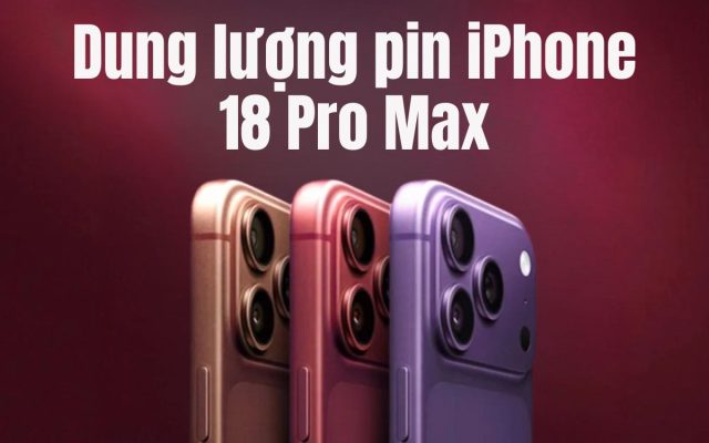 Dung lượng pin ấn tượng trên dòng iPhone 18 Pro Max