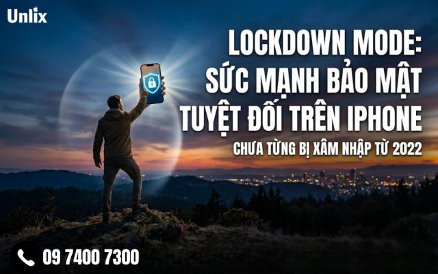Tính năng bảo mật mạnh mẽ nhất trên iPhone: Lockdown Mode