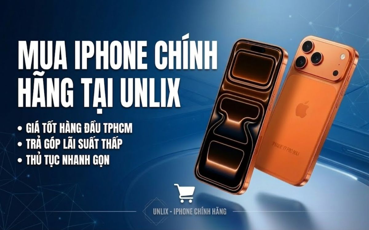 Mua iPhone 17 Pro Max chính hãng tại Unlix TPHCM