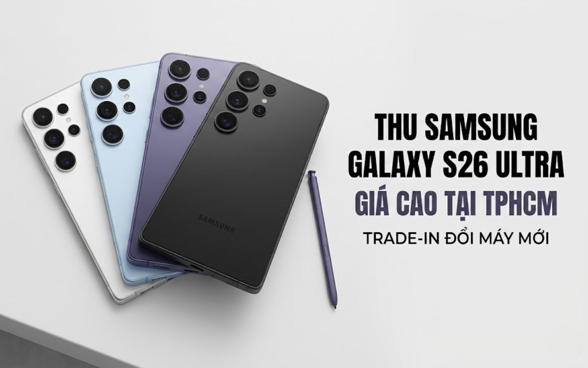 Thu Samsung Galaxy S26 Ultra giá cao nhất