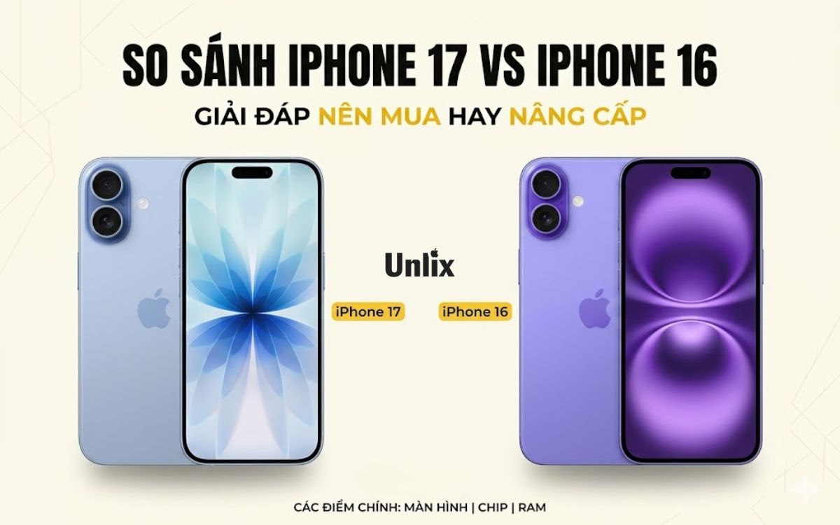 So sánh iPhone 17 vs iPhone 16: Cải tiến nào đáng giá?