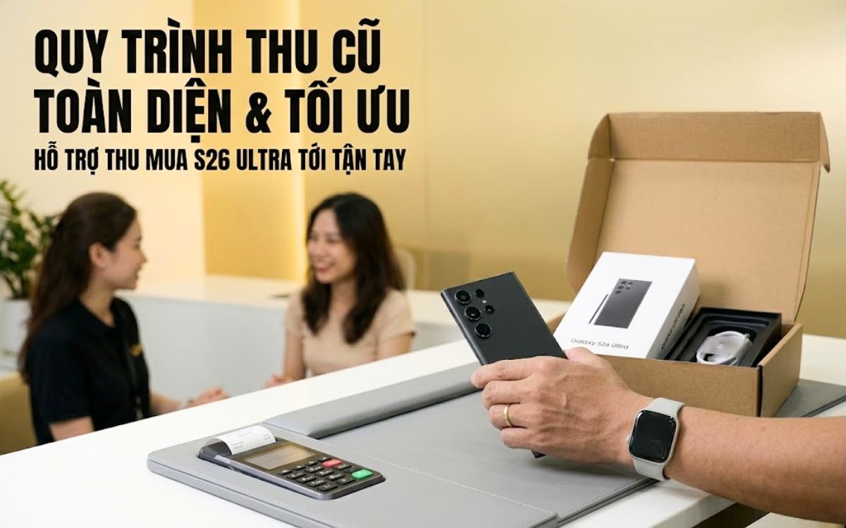 Hỗ trợ thu mua Samsung Galaxy S26 Plus tận nơi tại khu vực TPHCM