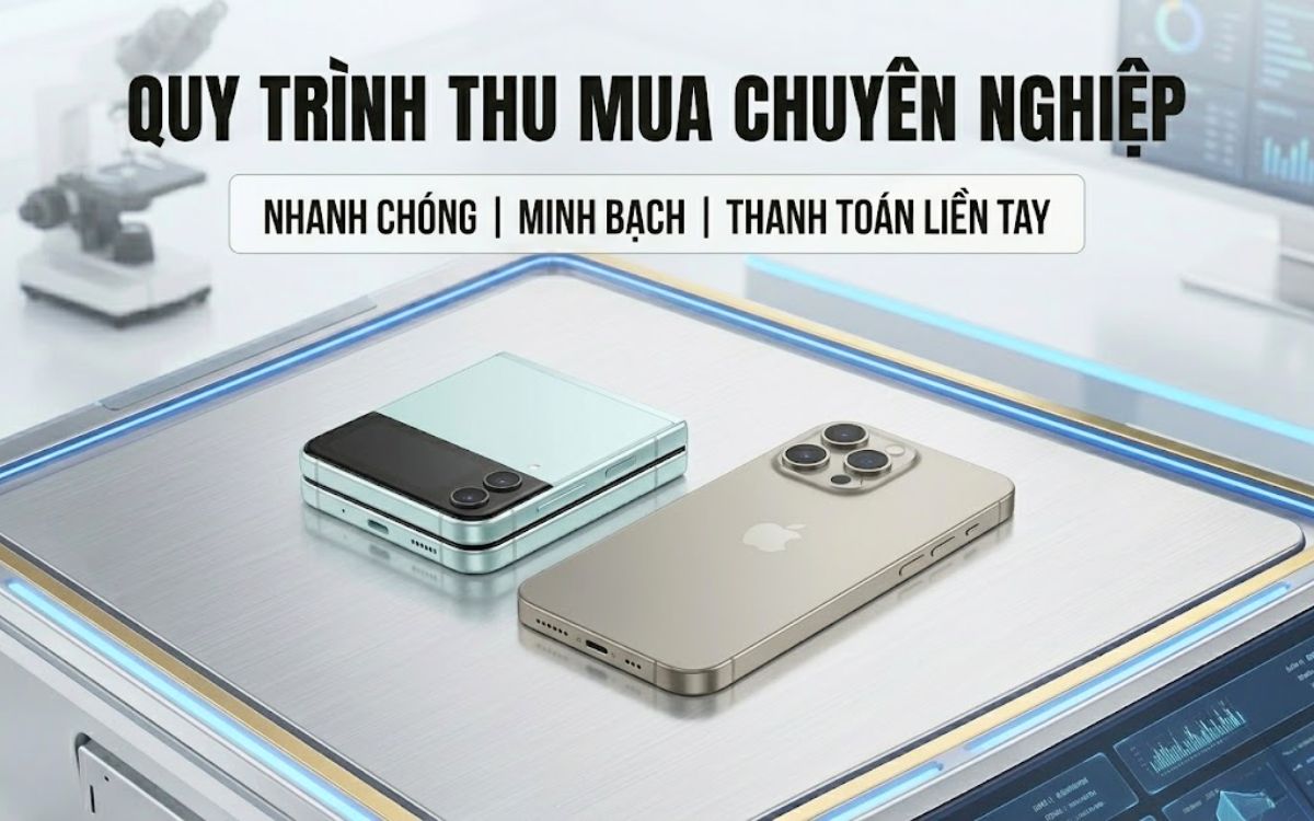 Quy trình thu mua Samsung Galaxy Z Flip7 chuyên nghiệp bởi đội ngũ kỹ thuật lâu năm