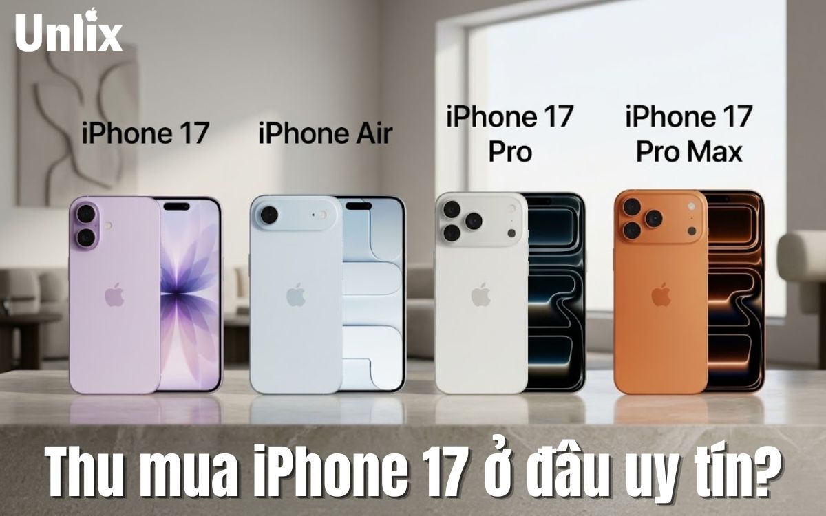 Thu mua iPhone 17 ở đâu uy tín? Địa chỉ thu mua giá cao
