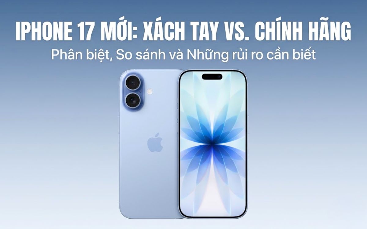 So sánh iPhone xách tay với máy chính hãng VN
