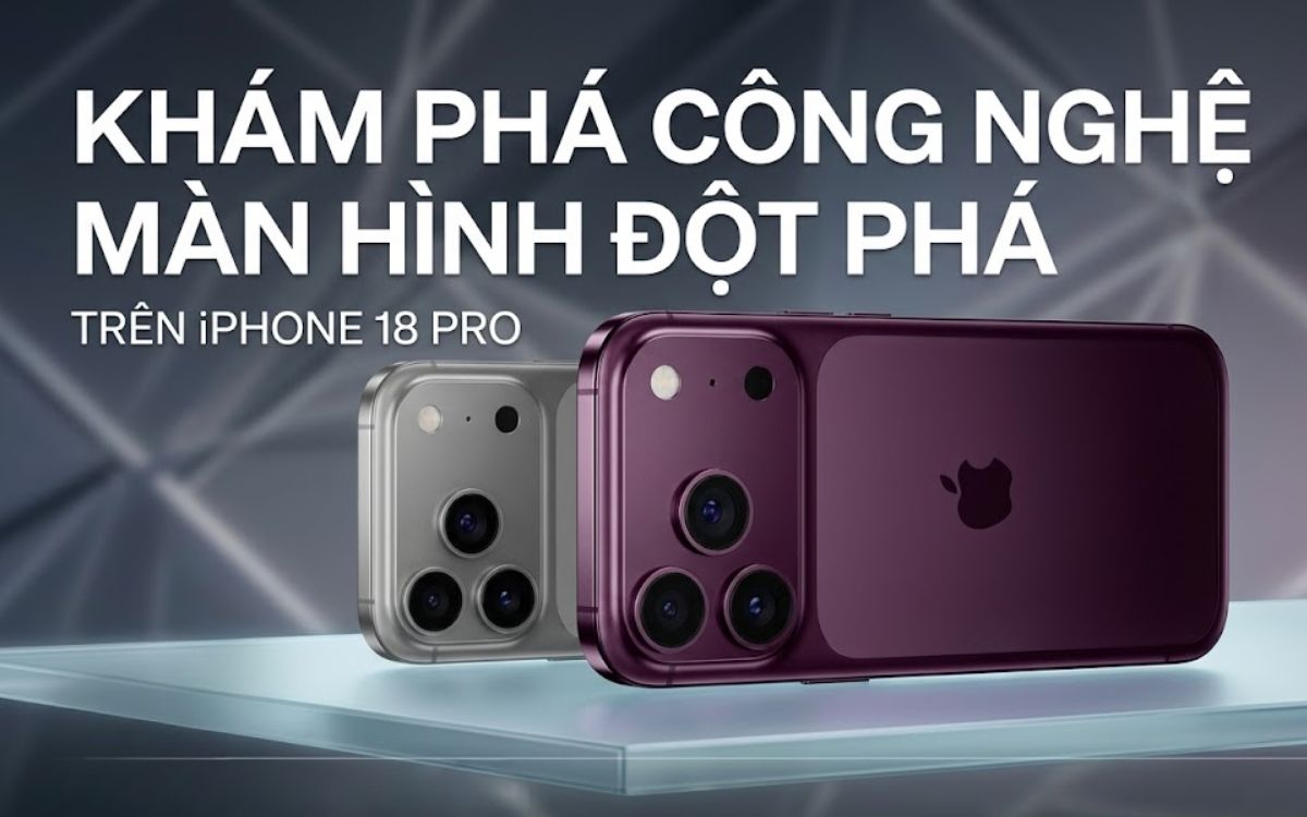 Công nghệ màn hình đột phá trên iPhone 18 Pro