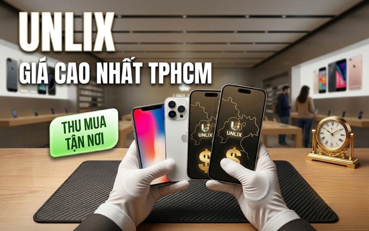 Unlix – Địa chỉ thu mua iPhone cũ giá cao tại TPHCM