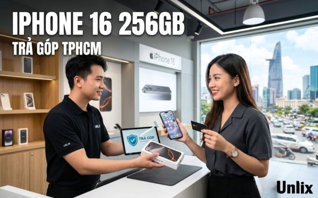 iPhone 16 256GB trả góp TPHCM: Bảo hành trọn đời, lỗi là hoàn tiền