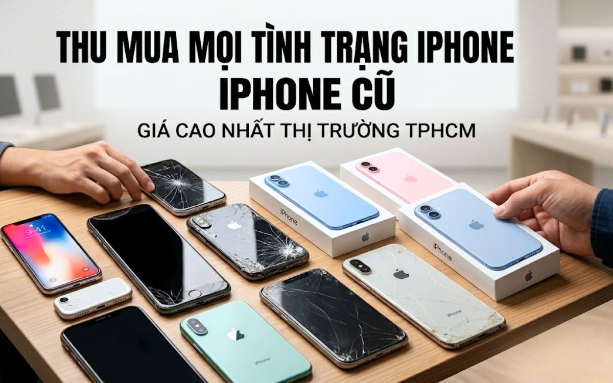 Thu mua mọi tình trạng máy iPhone từ cũ tới mới