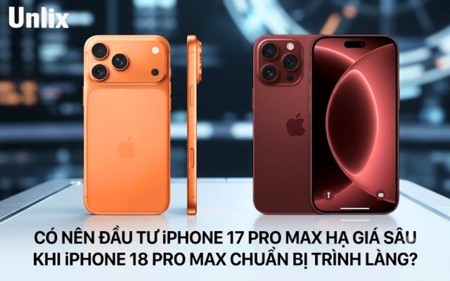 Có nên mua iPhone 17 Pro Max lúc này hay chờ iPhone 18 Pro Max?