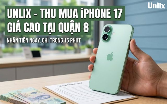 Thu mua iPhone 17 tại Quận 8 giá cao, lấy tiền ngay
