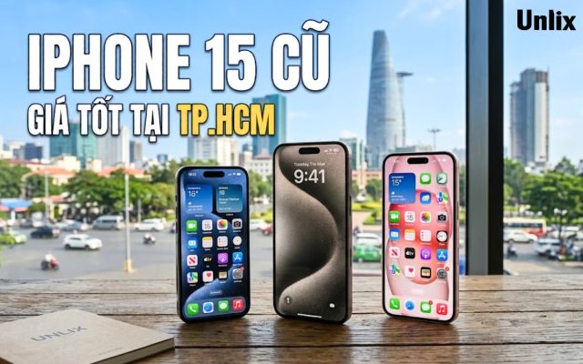 iPhone 15 cũ giá bao nhiêu TPHCM?