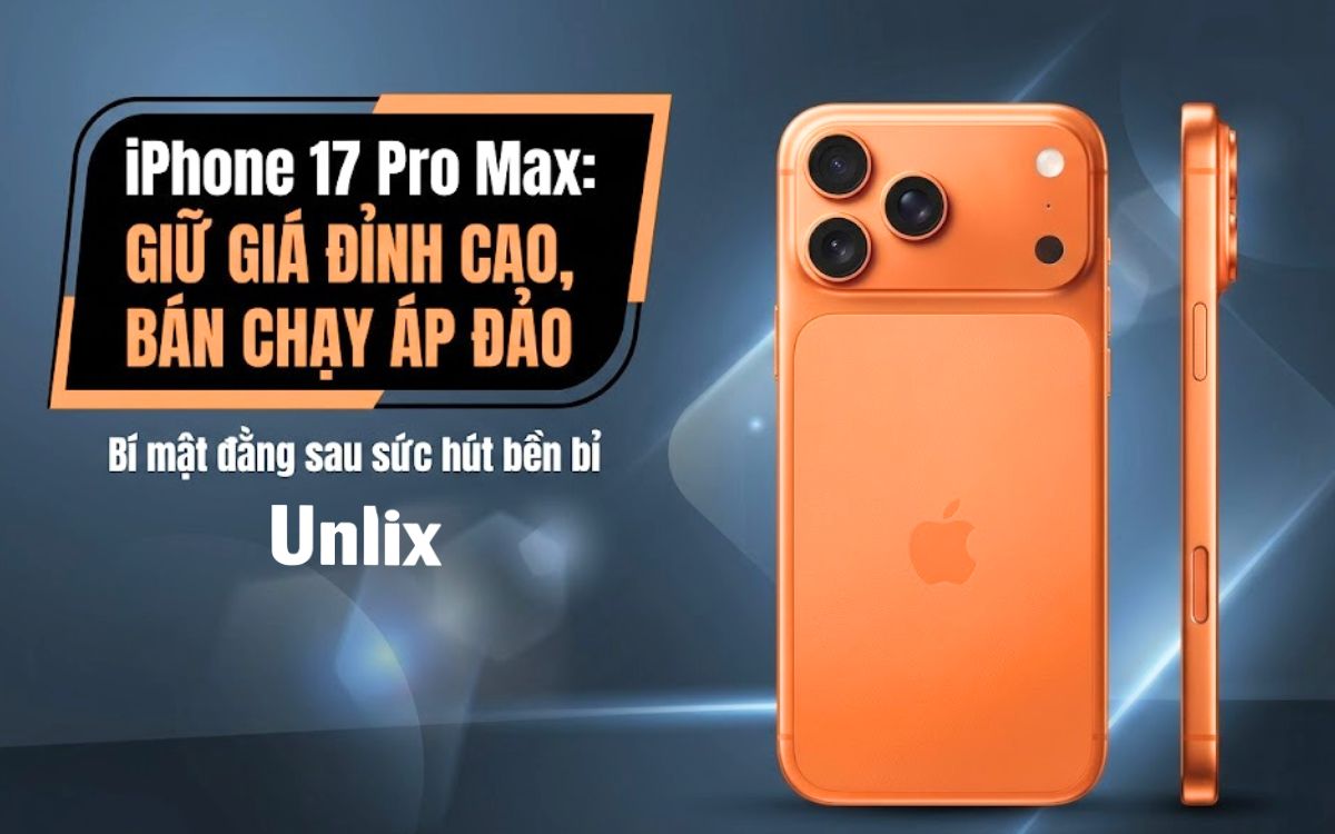 Lý do iPhone 17 Pro Max bán chạy dù giá gần như không giảm