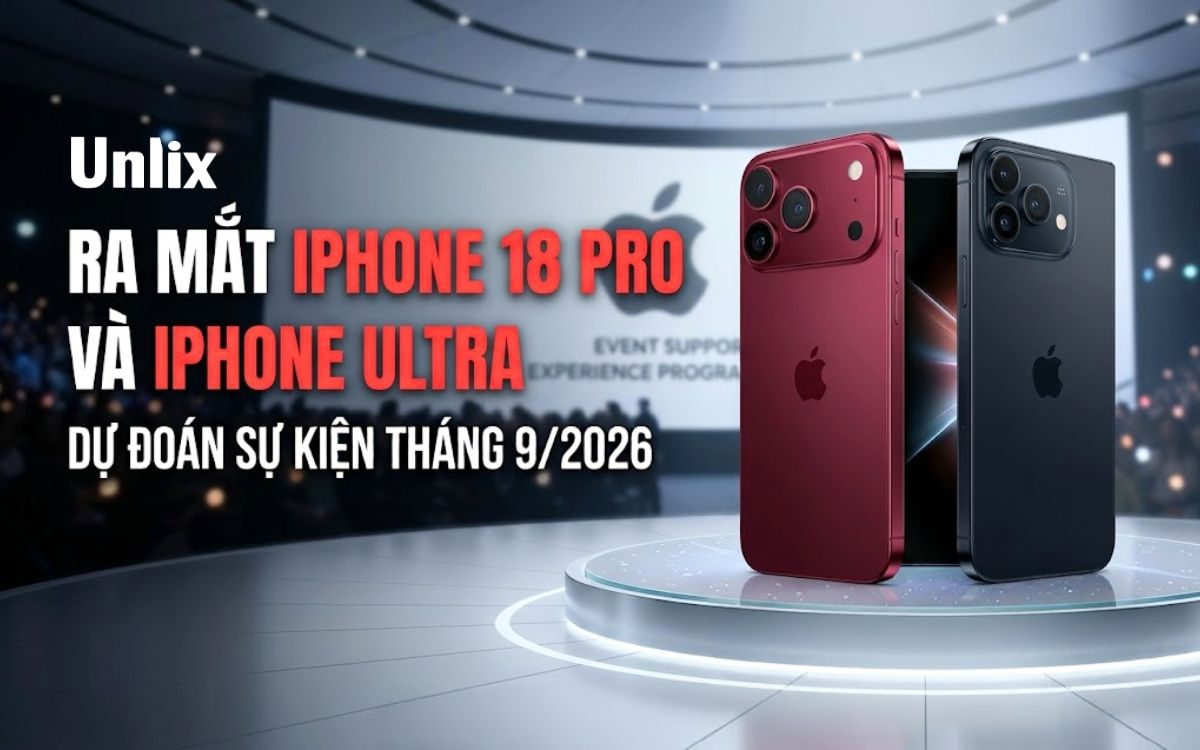 Lịch ra mắt iPhone 18 Pro và iPhone Ultra mới nhất