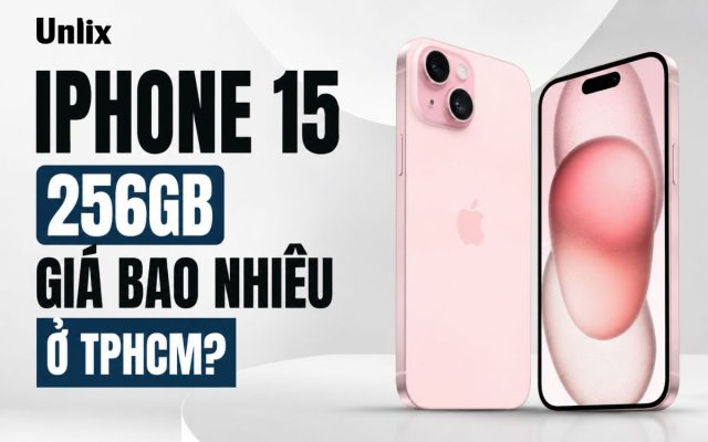 iPhone 15 256GB giá bao nhiêu ở TPHCM?