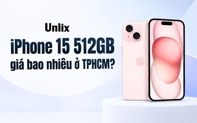 iPhone 15 512GB giá bao nhiêu ở TPHCM?