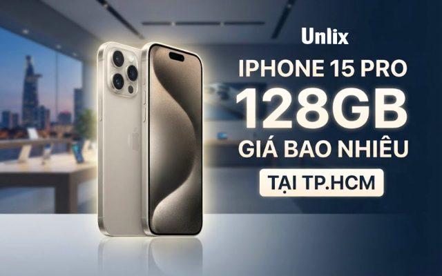 iPhone 15 Pro 128GB Giá Bao Nhiêu Ở TPHCM?