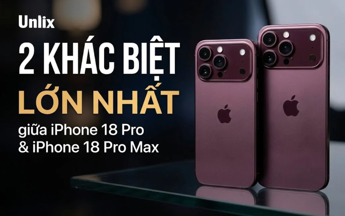2 điểm khác biệt lớn giữa iPhone 18 Pro và Pro Max