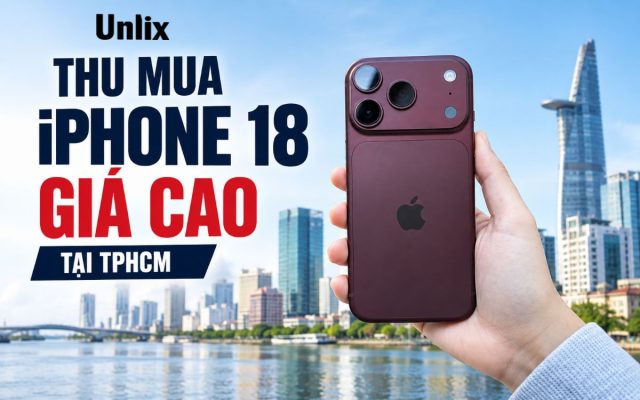 Thu mua iPhone 18 giá cao tại TPHCM