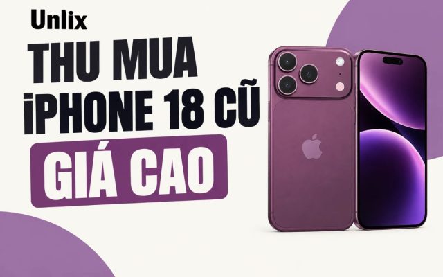 Thu Mua iPhone 18 Cũ Giá Cao – Thu Nhanh, Tận Nơi